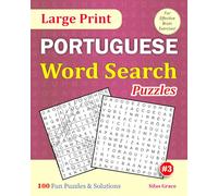 Large Print PORTUGUESE Word Search Puzzles: #3: 100 Fun Puzzles with Solutions to keep you entertained (Large Print PORTUGUESE Word Search Puzzle Books)