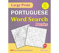 Large Print PORTUGUESE Word Search Puzzles: #5: 100 Fun Puzzles with Solutions to keep you entertained (Large Print PORTUGUESE Word Search Puzzle Books)