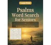 Large Print Psalms Word Search for Seniors: 60 Scripture-Inspired Puzzles from the Book of Psalms with Large Print Solutions - A Peaceful Activity for Faith, Reflection and Relaxation