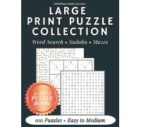 LARGE PRINT PUZZLE COLLECTION Vol 5: 100 Puzzles • Easy to Medium | Word Search • Sudoku • Mazes (Puzzle Collection Series)