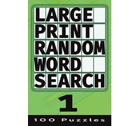 Large Print Random Word Search 1: 100 Puzzles: Volume 1