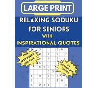 Large Print Relaxing Sudoku for Seniors: 100 Easy, Large Print Sudoku Puzzles with Inspirational and Humorous Quotes for Relaxation and Brain Fitness (Sudoku for Everyone)