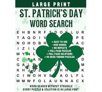 LARGE PRINT Saint Patrick's Day Word Search: 50 Puzzles Celebrating St. Patrick & All Things Irish - For Adults, Seniors, Teens & Tweens - Castles, ... & Challenging Word Finds - 17 Clues Per Puzzl