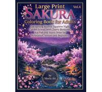 Large Print Sakura Coloring Book for Adults Vol.4: Serene Japanese Pagoda and Temple Scenes with Cherry Blossoms and Sacred Gardens for Stress Relief ... Relaxation (Cherry Blossom Coloring Series)