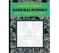 Large Print Samurai Sudoku: 100 Easy to Hard Puzzles for Adults with Solutions | 5-in-1 Overlapping Style (500 9x9 grids)