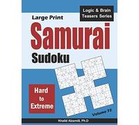 Large Print Samurai Sudoku: 500 Hard to Extreme Sudoku Puzzles Overlapping into 100 Samurai Style: 72 (Logic & Brain Teasers Series)