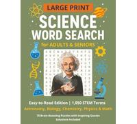 LARGE PRINT SCIENCE WORD SEARCH for ADULTS & SENIORS: Easy-to-Read Edition (8.5 x 11 inches) | 1,050 STEM Terms about Astronomy, Biology, Chemistry, ... Print Word Search Puzzle Books (8.5 x 11))