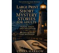 Large Print Short Mystery Stories for Adults: Fraud, Theft and Deception - 10 Easy-to-Read Cozy Mysteries (The Lantern Bay Short Mysteries)