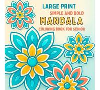 Large Print Simple and Bold Mandala Coloring Book for Senior: 50 Simple and Unique Mandala Designs - Perfect for Seniors, Beginners, and Adults.