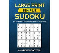 Large Print Simple Sudoku: 200 Super Easy Sudoku Puzzles with Solutions (Easy Sudoku Puzzle Books Large Print)