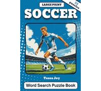 Large Print Soccer Word Search Puzzle Book: Word Searches with East to Read Print about Soccer, Names of Teams, Players and More| 6x9 inches, 113 ... Gift for Holidays, Vacations, Relaxing Time