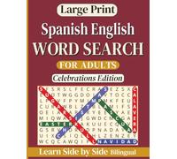 Large Print Spanish English Word Search - Celebrations Edition: Bilingual Wordfind Puzzles with Holiday and Cultural Celebrations | For Adults, ESL ... Spanish English Word Search Series)