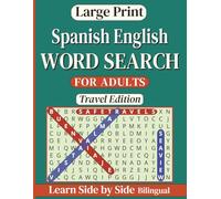 Large Print Spanish English Word Search - Travel Edition: Bilingual Wordfind Puzzles with Travel Phrases and Vocabulary | For Adults, ESL Learners and ... Spanish English Word Search Series)