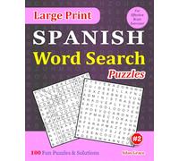 Large Print SPANISH Word Search Puzzles: #2: 100 Fun Puzzles with Solutions to keep you Entertained