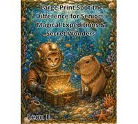 Large Print Spot the Difference for Seniors: Magical Expeditions & Secret Wonders: 50+ Relaxing Puzzles Featuring Magic Gardens, Space Adventures, and Nostalgic Scenes (Volume 12)