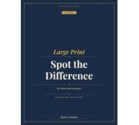 Large Print Spot the Difference for Seniors with Dementia: 60 High-Contrast Picture Puzzles for Memory Care, Cognitive Exercise, and Caregiver ... for Alzheimer's, Low Vision, and Parkinson's