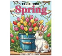 Large Print Spring Coloring Book: Bold and Easy Springtime Designs with Flowers, Butterflies, Birds, Garden Scenes, and Nature Illustrations for Relaxation, Stress Relief, and Mindful Coloring