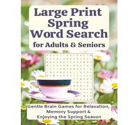 Large Print Spring Word Search for Adults & Seniors: Gentle Brain Games for Relaxation, Memory Support & Enjoying the Spring Season