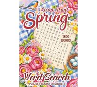 Large Print Spring Word Search Puzzles Book For Adults: 1800 Words to Find: 90 Spring-Themed Word Search Puzzles for Adults and Seniors, Large Print Activity Book with Solutions