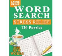 Large Print Stress Relief Word Search: 120 Easy Puzzles for Relaxation, Calm, and Peaceful Focus: Large Grid, Easy-to-Read Puzzles for Quiet Moments and Mental Breaks