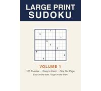 Large Print Sudoku: 100 Easy to Hard Puzzles, One Per Page, With Full Solutions
