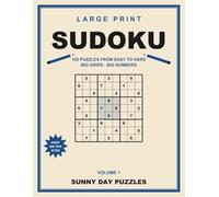 Large Print Sudoku: 100 Puzzles from Easy to Hard, with Big Grids and Easy to Read Numbers for Adults and Seniors, Volume 1