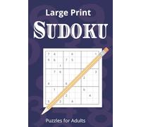 Large Print Sudoku: 1000+ Logic Puzzles for All Skill Levels, Puzzles to Test Your Logic, Great for Adults and Seniors, 121 pages