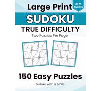 Large Print Sudoku: 150 Easy Puzzles: Easy Sudoku Puzzle Book for Adults and Seniors, One Consistent Level That Stays Easy (True Difficulty Sudoku)