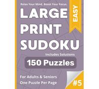 Large Print Sudoku: 150 Easy Puzzles - Includes Solutions - For Adults & Seniors - One Puzzle Per Page - Volume 5 (Large Print Sudoku Puzzle Books)