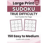 Large Print Sudoku: 150 Easy to Medium Puzzles: Easy to Medium Sudoku Puzzle Book for Adults and Seniors, 75 Easy and 75 Medium Clearly Divided (True Difficulty Sudoku)