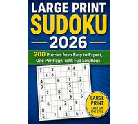 Large Print Sudoku 2026: 200 Puzzles from Easy to Expert, One Per Page, with Full Solutions