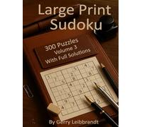 Large Print Sudoku: 300 Puzzles - Volume 3 - With Full Solutions (SERIES LONG DESCRIPTION - LARGE-PRINT SUDOKU LADDER (VOLUMES 1-3))