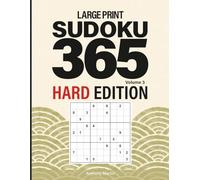 Large Print Sudoku 365: Hard Edition: 365 Challenging Puzzles for Adults & Seniors with QR Code Hints - A Year of Daily Brain Workouts · Volume 3