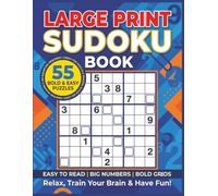 Large Print Sudoku Book: 55 Bold & Easy Puzzles - Easy to Read | Big Numbers | Bold Grids - Relax, Train Your Brain & Have Fun!