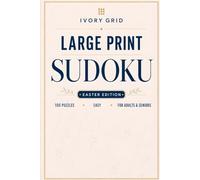 Large Print Sudoku: Easter Edition: 100 Easy Puzzles for Seniors & Adults - One Puzzle Per Page with Full Solutions (Ivory Grid Sudoku)