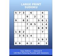 Large Print Sudoku: Easy Edition - 100 Puzzles with Solutions Vol. 9 (Large Print Sudoku Series)