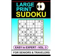Large Print Sudoku: Easy to Expert Vol 3. For Seniors & Travelers