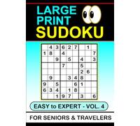 Large Print Sudoku: Easy to Expert Vol 4. For Seniors & Travelers