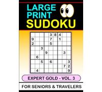 Large Print Sudoku: Expert Gold Vol 3. For Seniors & Travelers