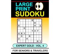 Large Print Sudoku: Expert Gold Vol 4. For Seniors & Travelers