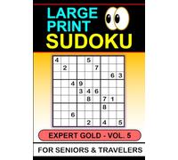 Large Print Sudoku: Expert Gold Vol 5. For Seniors & Travelers