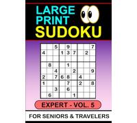 Large Print Sudoku: Expert Vol 5. For Seniors & Travelers
