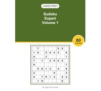 Large Print Sudoku Expert Volume 1: 80 Sudoku Puzzles in Big Print | Fun and Relaxing Brain Games for Adults and Seniors, a Great Gift Idea