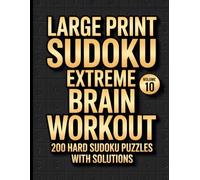 Large Print Sudoku Extreme Brain Workout Vol. 10: 200 Tough Sudoku Puzzles | Large Print Logic Training for Focused Minds