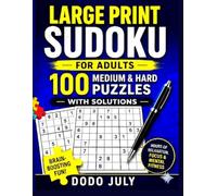 Large Print Sudoku for Adults: 100 Medium & Hard Sudoku Puzzles with Solutions | Brain-Boosting Logic Challenges for Relaxation, Focus & Mental Fitness