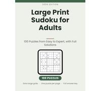 Large Print Sudoku for Adults: 100 Puzzles from Easy to Expert, with Full Solutions