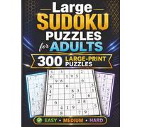 Large Print Sudoku For Adults: 300 Easy, Medium & Hard Puzzles with One Puzzle Per Page