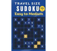 Large Print Sudoku for Adults: Easy to Medium Travel Size Puzzles • 120 Brain Training Games • Easy to Read • One Puzzle Per Page with Solutions • ... Travel Size Sudoku Collection • Volume 1