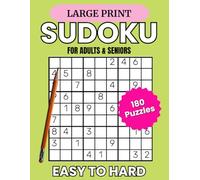 Large Print Sudoku for Adults & Seniors: 180 Easy to Hard Puzzles with Tips and Full Solutions | 2 Puzzles Per Page (Sudoku Mastery Series)