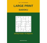 Large Print Sudoku for Beginners: 100 Easy Puzzles for Adults and Seniors - One Puzzle Per Page with Full Solutions
